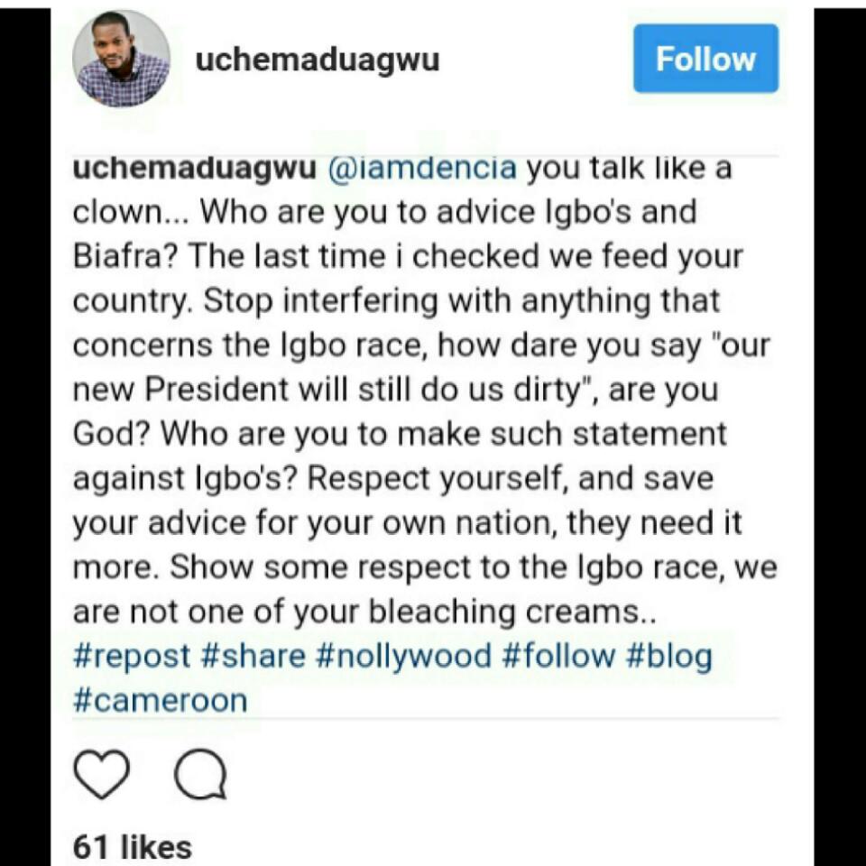 Uche Maduagwu Slams Dencia In Bitter Instagram Fight Over Biafra (1) 